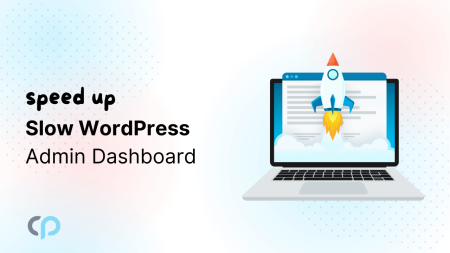 Speed Up Slow WordPress Admin Dashboard